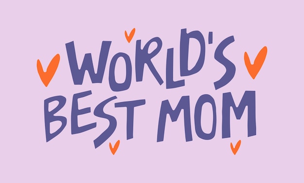 Worlds best mom hand-drawn quote