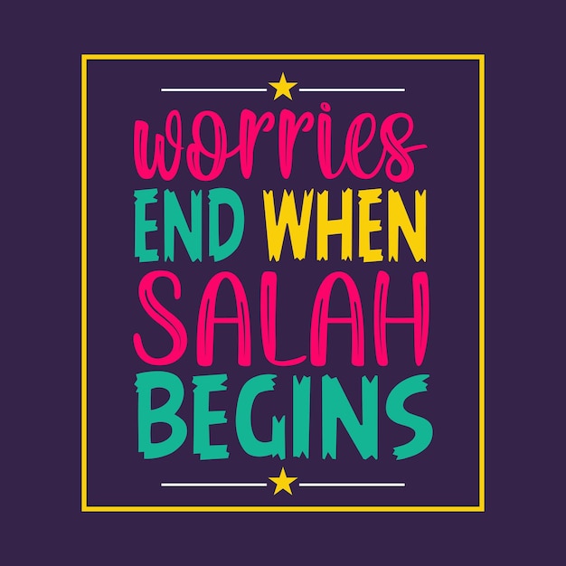 Worries end when salah begins Greeting background for premium vector illustration poster and banner