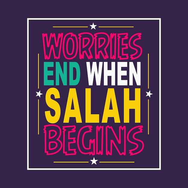 Worries end when salah begins Greeting background for premium vector illustration poster and banner