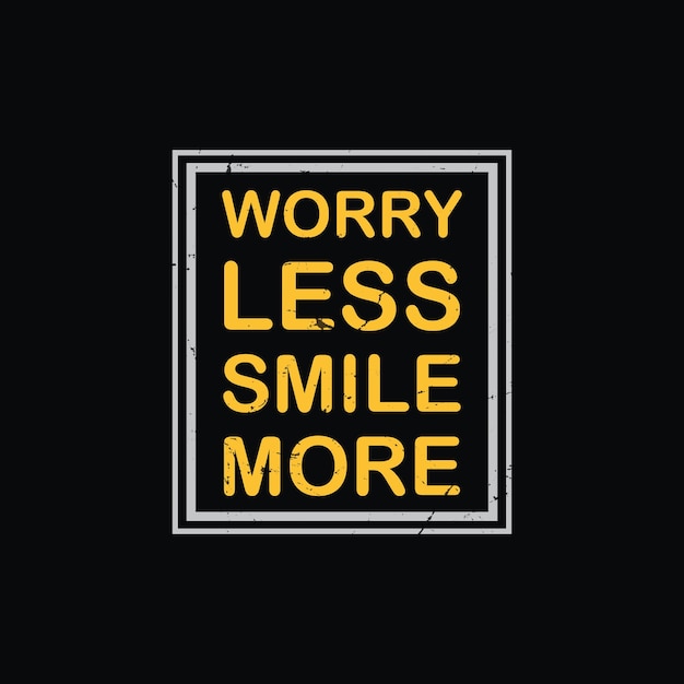 Worry Less smile More t shirt типография графическая футболка с принтом готовый премиум вектор