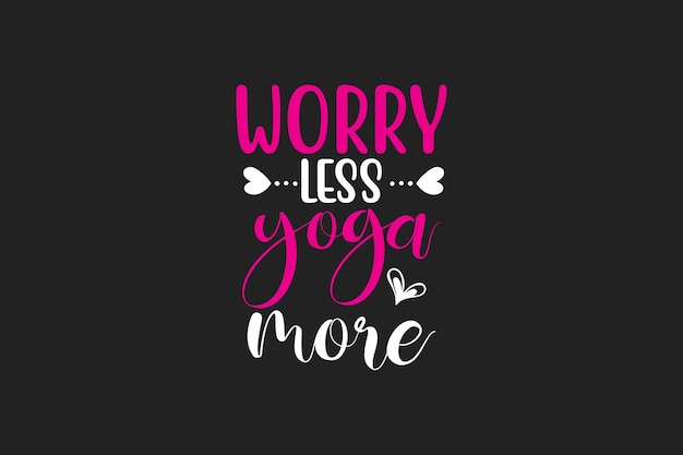 Vector worry less yoga more