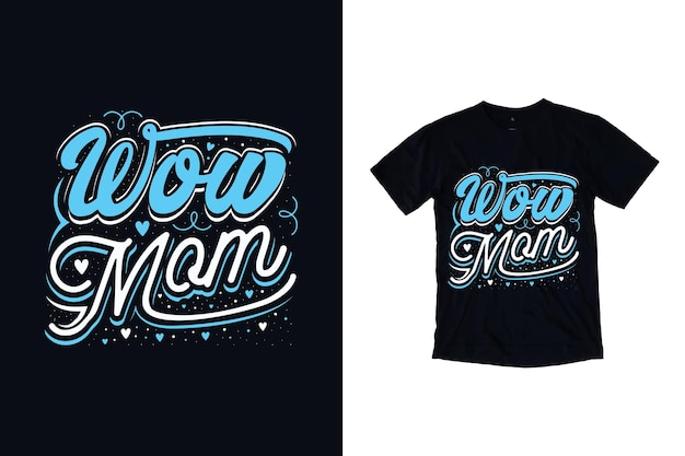 Wow mom typography tshirt design vector