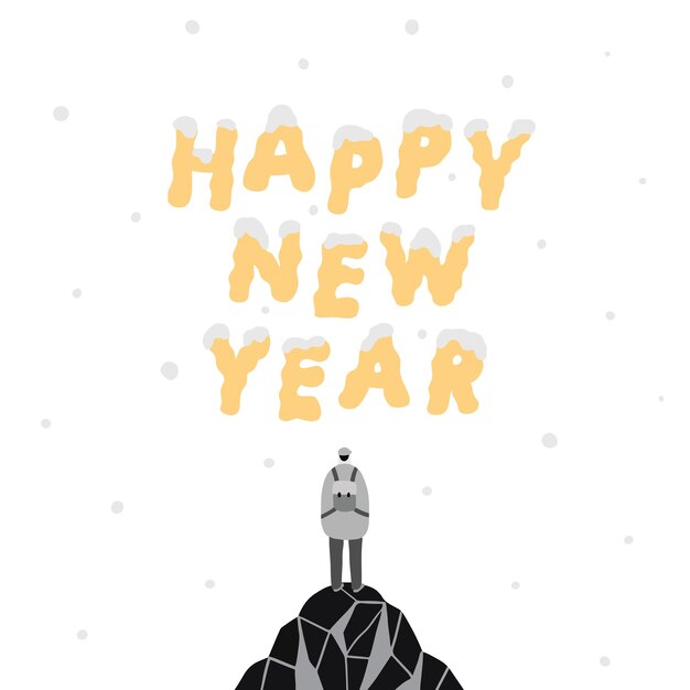 Vector xahand drawn vector illustration of a man standing at top of the mountain on snow background happy new year typography