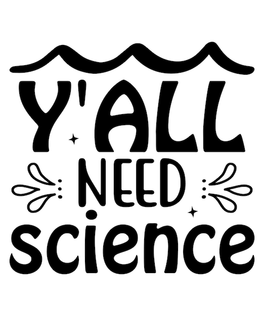 Vector yall need science science quotes svg