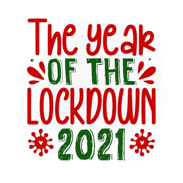 The year of the lockdown 2021 premium christmas quote vector design