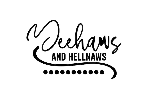 Yeehaws and Hellnaws Vector File