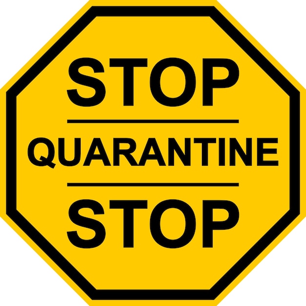 Yellow stop sign quarantine warning quarantine zone coronavirus COVID