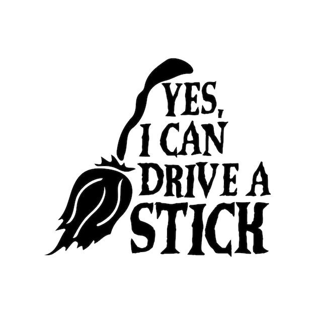 Yes, I Can Drive A Stick Design