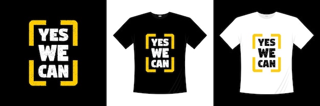 yes we can typography t shirt design