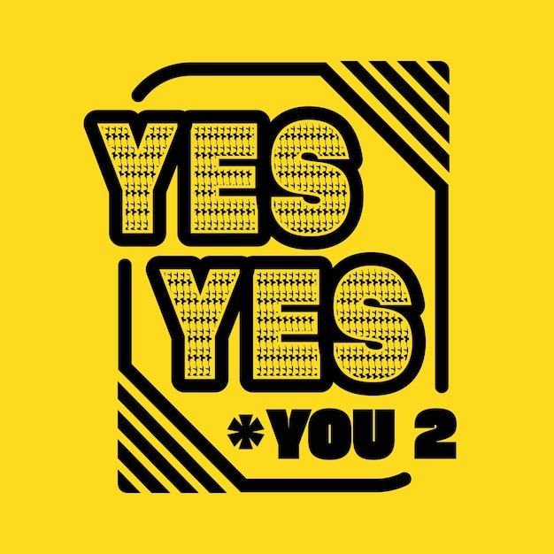 yes yes you too design for tshirt or sticker