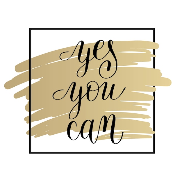 Yes you can handwritten lettering positive motivational quote on gold to printable wall art