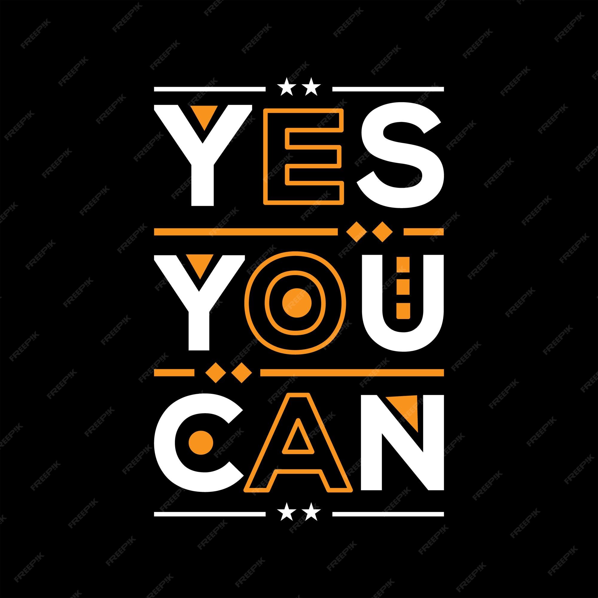 Premium Vector Yes you can inspirational quotes motivational quote
