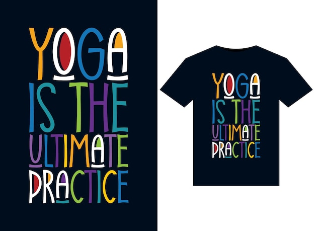 Yoga is de ultieme praktijk vectorillustratie voor drukklaar T-shirtontwerp