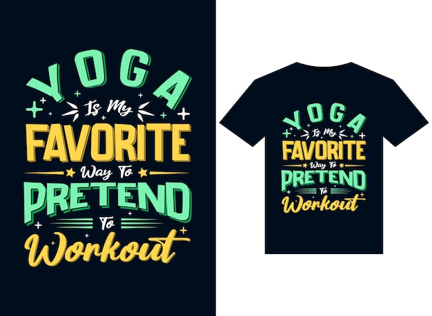 YOGA IS MIJN FAVORIETE MANIER OM TE DOEN ALSOF JE TE WORKOUT-illustraties voor print-ready T-Shirts-ontwerp