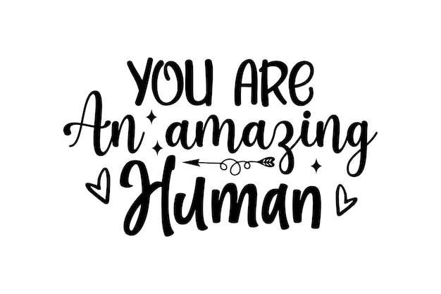 You Are an Amazing Human