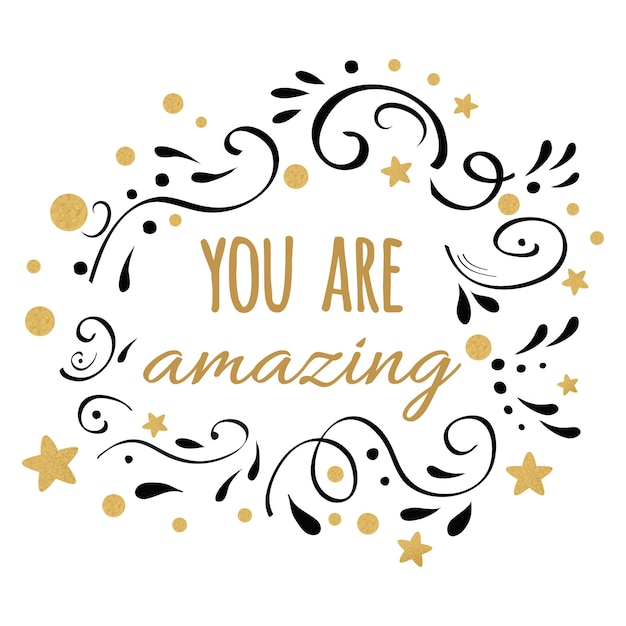 Vector you are amazing inspiration quote vector typography print with lettering phrase decorated golden and black abstract ornament with stars and dots on the white background cute love card design