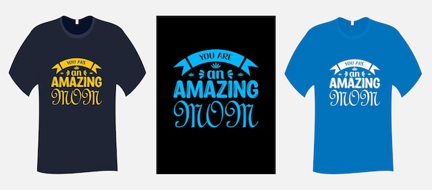 You are an Amazing Mom T Shirt SVG Cut File Design