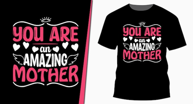 You are an Amazing Mother Mother's Day Typography TShirt Design