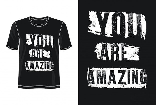 You are amazing typography for T shirt