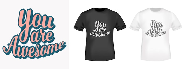 You are awesome lettering for tshirt stamp tee print applique badge label clothing or other printing product vector illustration