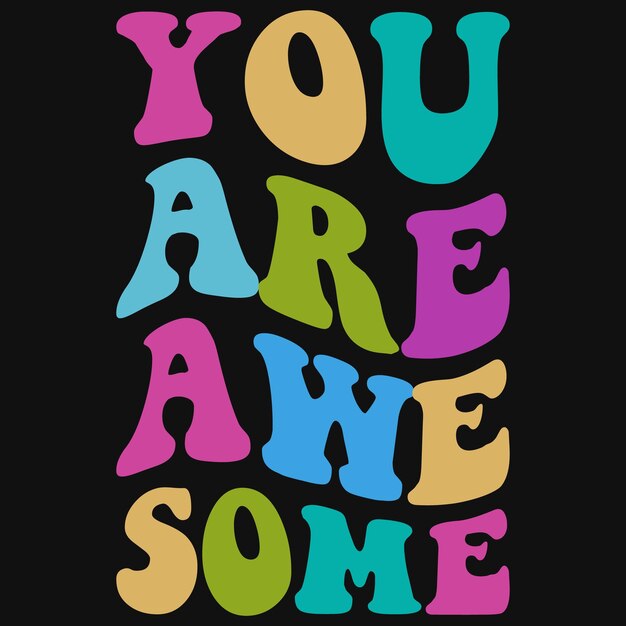 You are awesome typography tshirt design