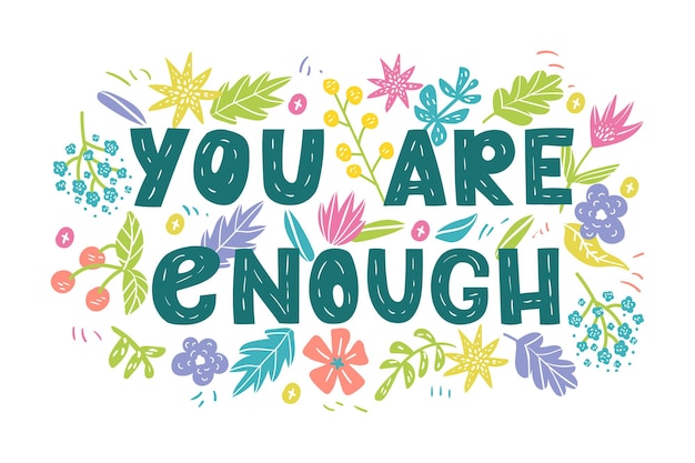 You are enough  hand drawn vector lettering Motivational quote romantic phrase self acceptance