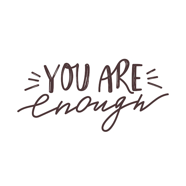 You are enough positive lettering phrase