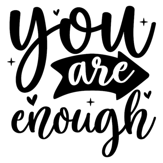 You are enough