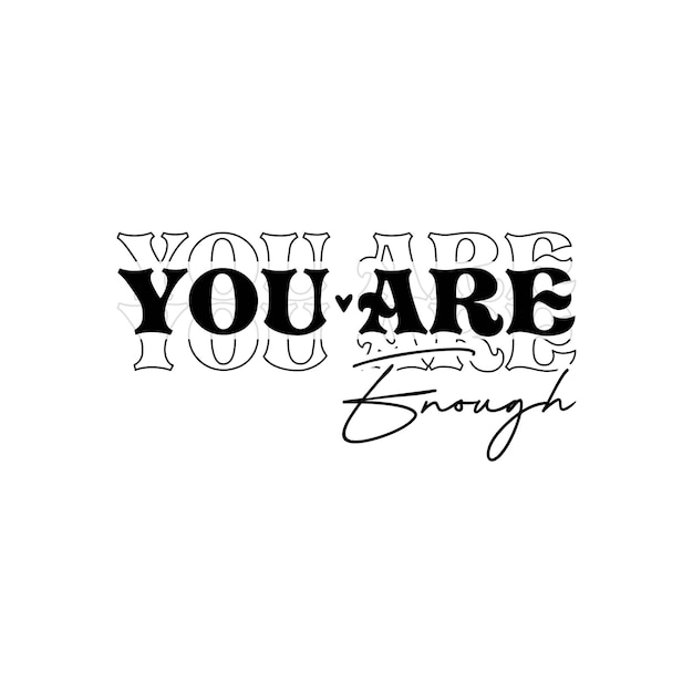 You Are Enough