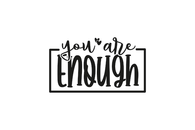 You Are Enough