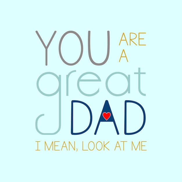 You are a great DAD Vector Illustration