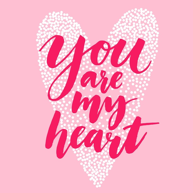 Вектор Ты мое сердце день святого валентина цитирует современную каллиграфию кисти и форму сердца признание в любви векторной типографской открытки