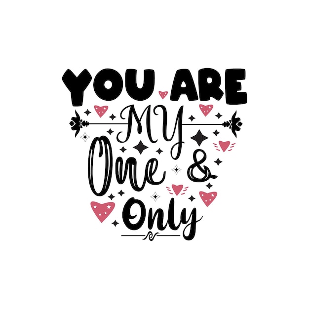 You are my one amp only typography lettering for t shirt