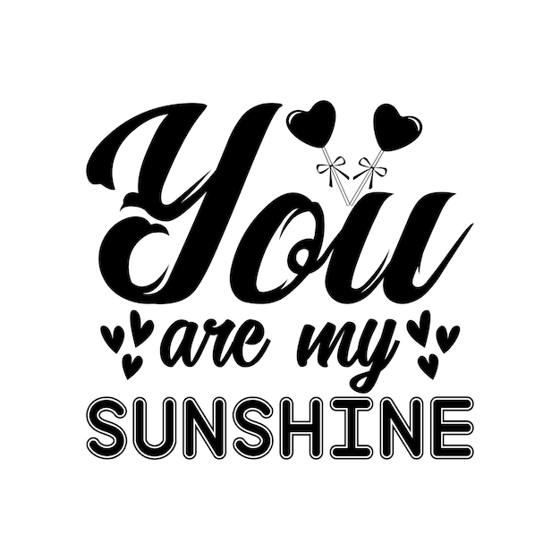 You are my sunshine logo t shirt design