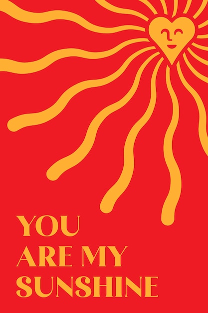 You Are My Sunshine Word Poster With Heart Face and Sunshine Vector Design