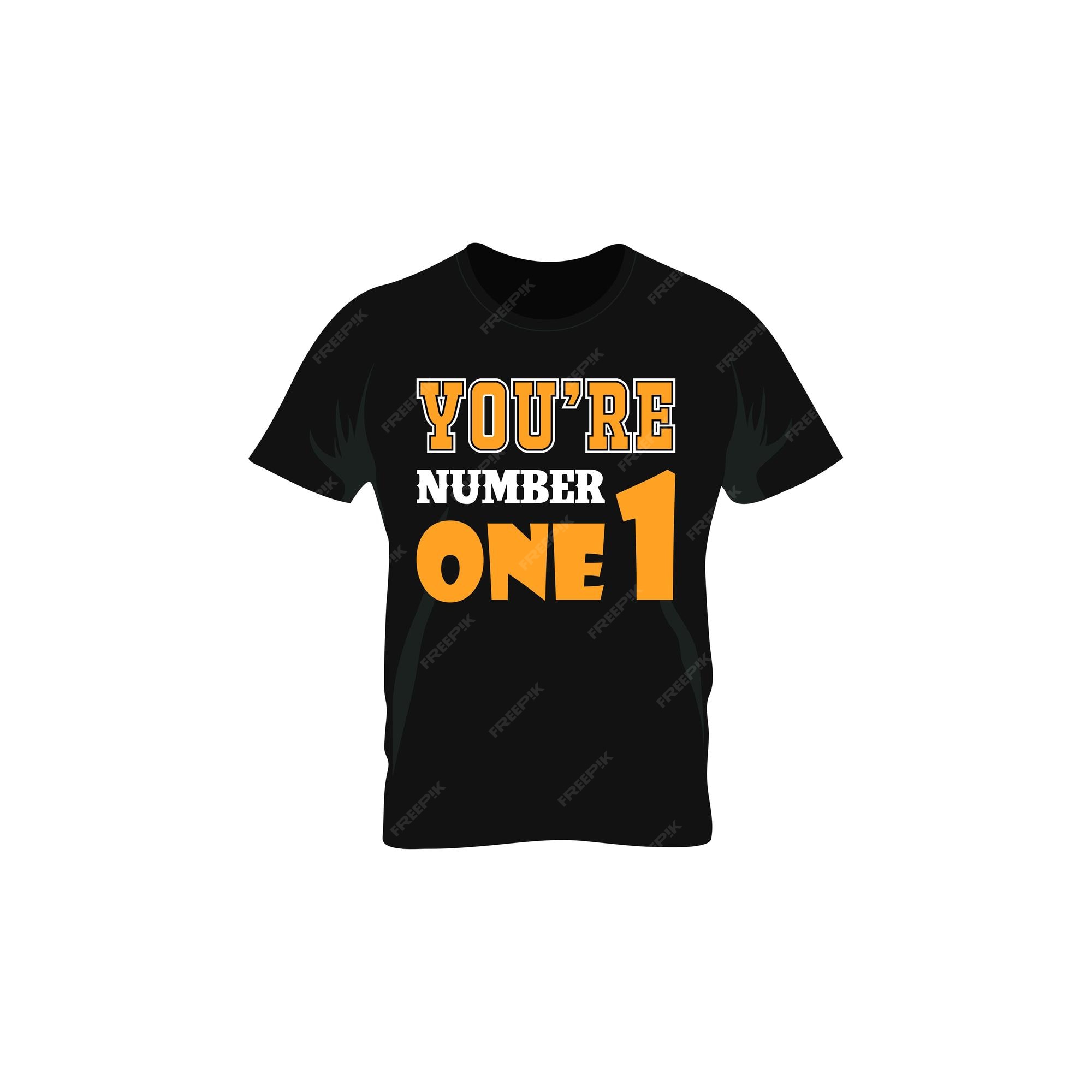 Premium Vector | You are number one motivational quotes t-shirt design
