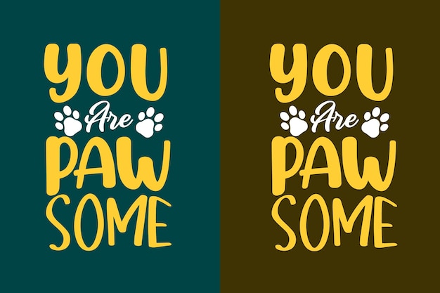 You are paw some lettering quotes design about cat