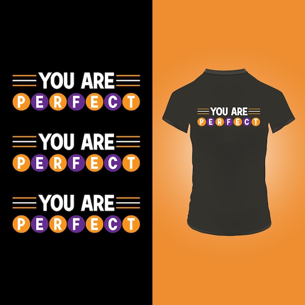 You are perfect t shirt design