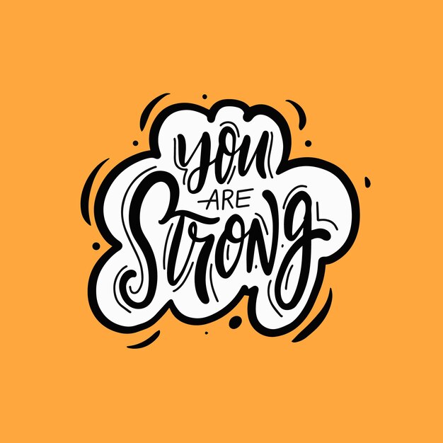 You are strong modern calligraphy phrase. Black color text quote and yellow background. Vector illustration.