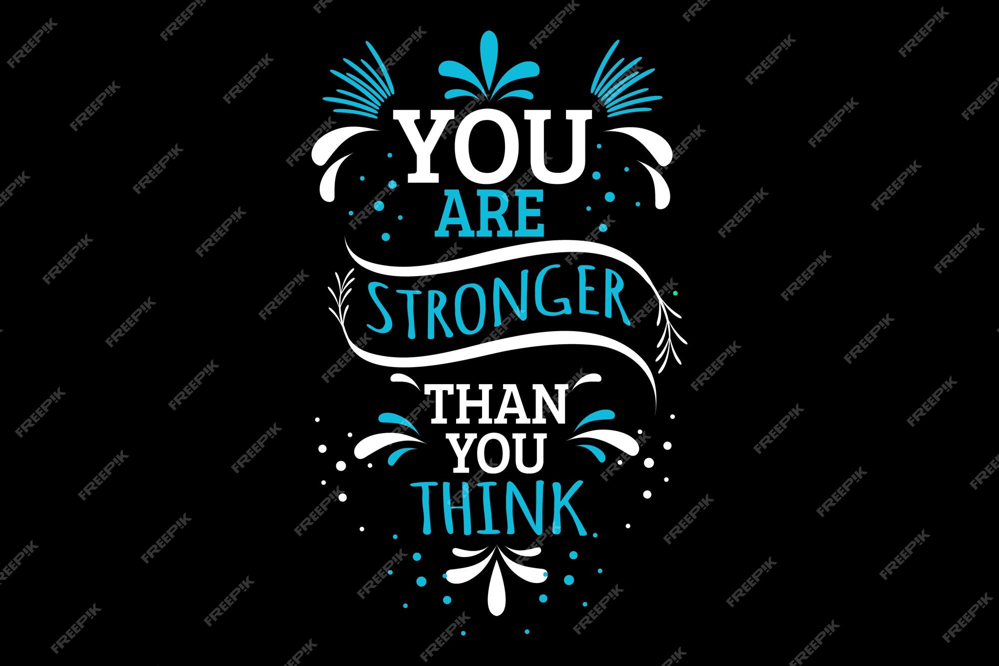 Premium Vector  You are stronger than you think vector text phrase image  inspirational quote