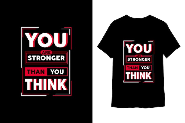 You are stronger than you think tshirt design