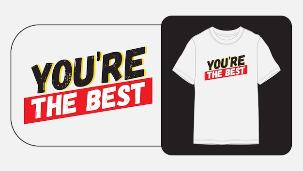 벡터 당신은 최고입니다 - 동기 부여 티셔츠 디자인