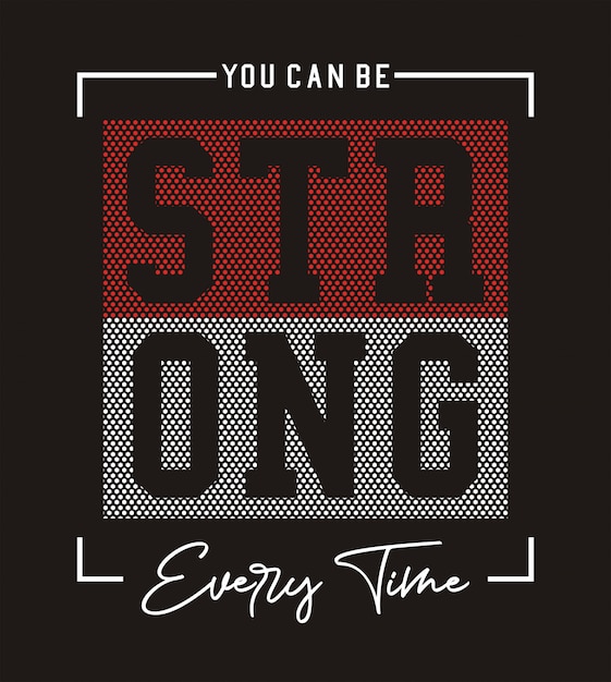 Vector you can be strong typography for print t shirt