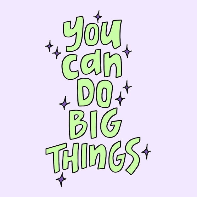 You can do big things hand-drawn quote