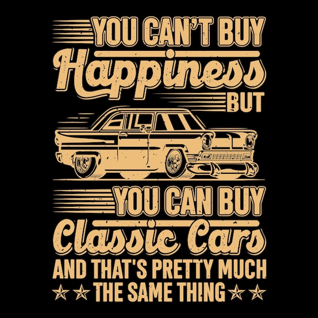 Non puoi comprare la felicità, ma puoi acquistare un'illustrazione di un'auto d'epoca con disegno di una maglietta di arte vettoriale