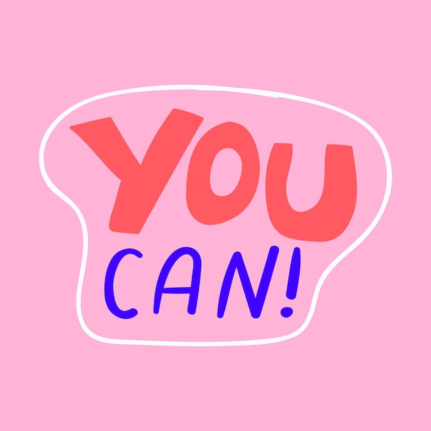 You can. Hand lettering. Short phrase on pink background.