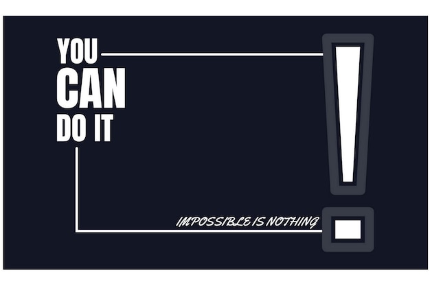 You can do it Quotes slogan and motivated typography design in vector illustration