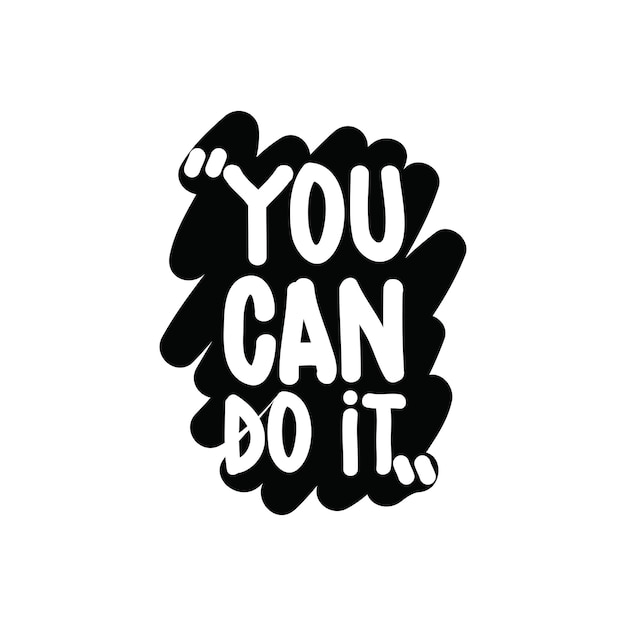 you can do it