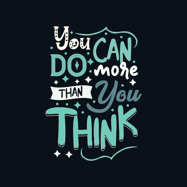 Vector you can do more  than you think typography vector design template