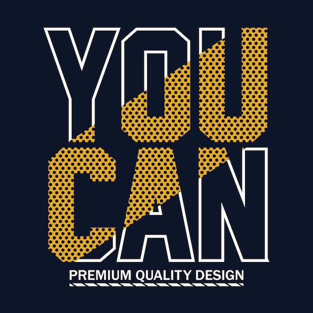 you can, slogan tee typography graphic design for print t shirt illustration vector